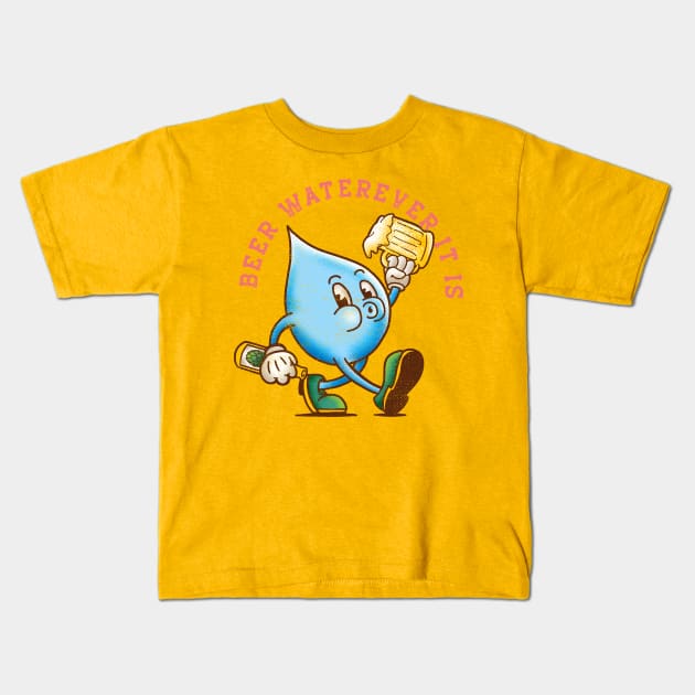 Beer Waterever It Is Kids T-Shirt by kookylove